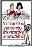 COMO FAZER FORTUNA VENDENDO INFORMAÇÃO POR CORRESPONDÊNCIA
