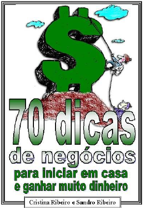 70 DICAS DE NEGÓCIOS PARA INICIAR EM CASA E GANHAR MUITO DIN