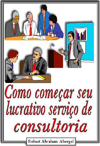 COMO COMEÇAR SEU LUCRATIVO SERVIÇO DE CONSULTORIA