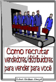 COMO RECRUTAR VENDEDORES/DISTRIBUIDORES PARA VENDER PARA VOC